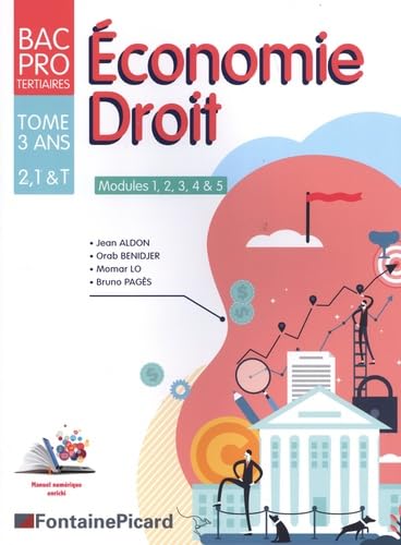 Economie Droit 2de, 1re & Tle Bac Pro tertiaires: Modules 1, 2, 3, 4 & 5 Tome 3 ans