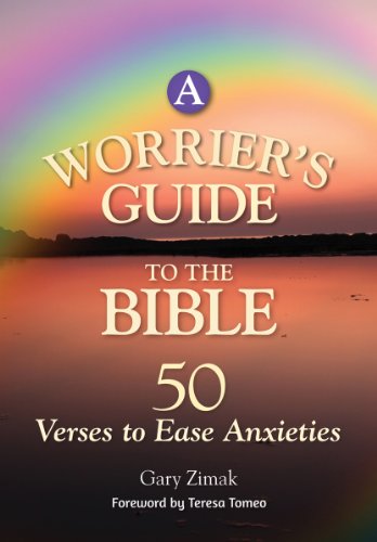 A Worriers Guide To The Bible 50 Verses To Ease Anxieties Kindle Edition By Zimak Gary Tomeo Teresa Religion Spirituality Kindle Ebooks Amazon Com
