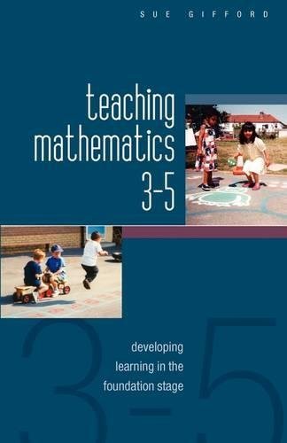 Teaching Mathematics 3-5: Developing Learning in the Foundation Stage (UK Higher Education OUP Humanities & Social Sciences Education OUP)