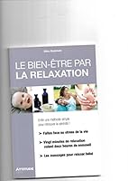 "le bien être par la relaxation ; enfin une méthode simple pour retrouver la sérénité !" 2916784594 Book Cover