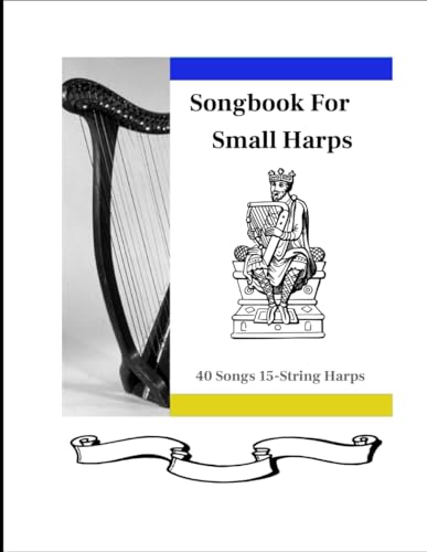 Songbook for Small Harp: 40 Songs for 15-String Harps