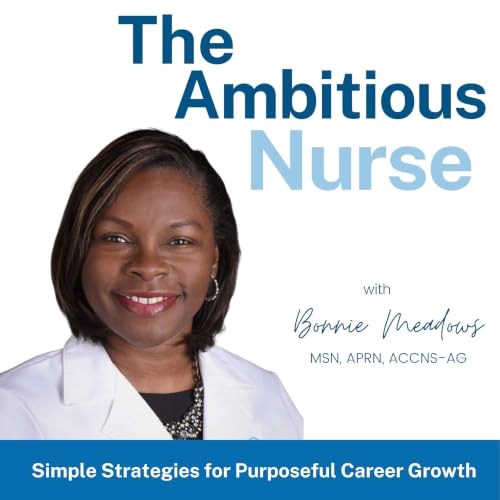 The Ambitious Nurse | Career Strategy for High-Performing Nurses Ready to Advance in Leadership cover art