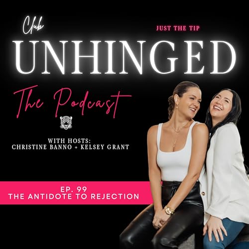 99: Just The Tip- The Antidote to Rejection