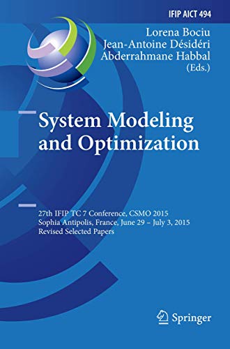System Modeling and Optimization: 27th IFIP TC 7 Conference, CSMO 2015, Sophia Antipolis, France, June 29 - July 3, 2015, Revised Selected Papers ... and Communication Technology, 494)