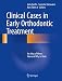 Clinical Cases in Early Orthodontic Treatment: An Atlas of When, How and Why to Treat
