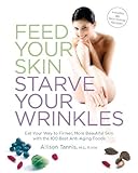 Feed Your Skin, Starve Your Wrinkles
