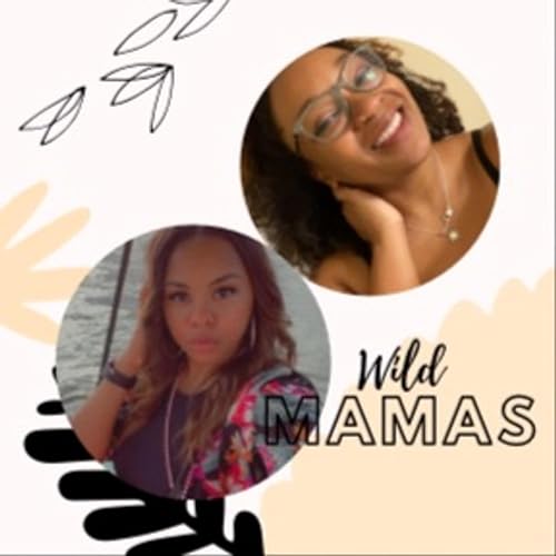 Couverture de The Wild Mamas Podcast