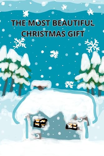 THE MOST BEAUTIFUL CHRISTMAS GIFT