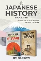 Japanese History - 2 Books in 1: Ancient Japan and Modern History of Japan (Easy History) B09ZFJ7X3G Book Cover