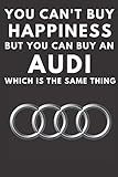 bmw s420a  You Can\'t Buy Happiness But You Can Buy An Audi Which Is The Same Thing: A notebook journal for Audi car enthusiasts. 120 lined pages. 6 x 9. Audi ... for the boy or girl racer in your family.