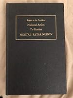 Report to the President: A Proposed Program for National Action to Combat Mental Retardation B0006DJ6DI Book Cover