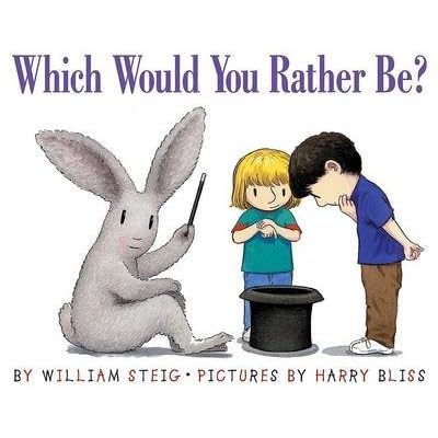 WHICH WOULD YOU RATHER BE? BY STEIG, WILLIAM (AUTHOR)PAPERBACK