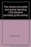 The student journalist and sports reporting B0006BLSOU Book Cover