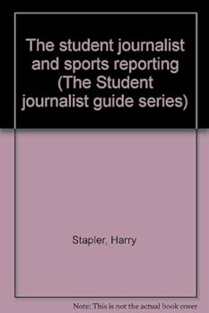 Hardcover The student journalist and sports reporting (The Student journalist guide series) Book