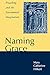 Naming Grace: Preaching and the Sacramental Imagination -  Hilkert, Mary Catherine, Paperback