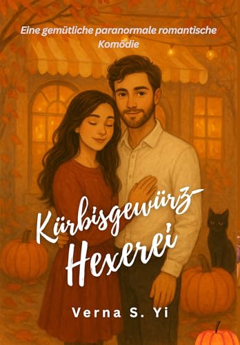 Kürbisgewürz-Hexerei: Eine gemütliche paranormale romantische Komödie