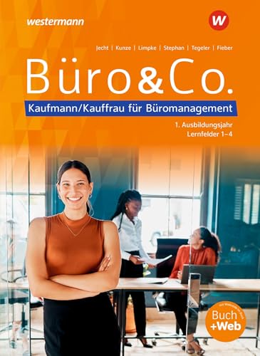 Büro & Co. nach Lernfeldern: Kaufmann/Kauffrau für Büromanagement, 1. Ausbildungsjahr - Lernfelder 1-4 Schulbuch