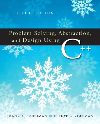 Problem Solving, Abstraction & Design Using C++: United States Edition ...