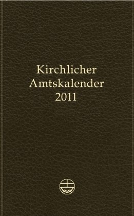 Kirchlicher Amtskalender 2011: Ausgabe SCHWARZ Kirchlicher Amtskalender 2011: Ausgabe SCHWARZ