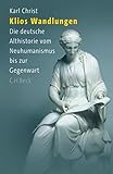 Klios Wandlungen: Die deutsche Althistorie vom Neuhumanismus bis zur Gegenwart