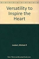 Versatility to Inspire the Heart 0938232924 Book Cover