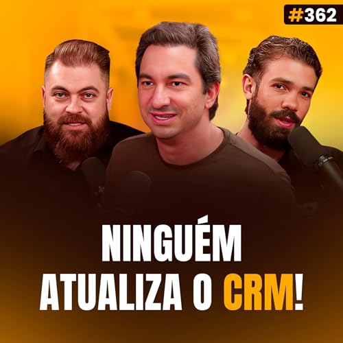 O Verdadeiro Motivo do Seu Time N&atilde;o Usar o CRM (E Como Resolver)! feat Lu&iacute;s Louren&ccedil;o
