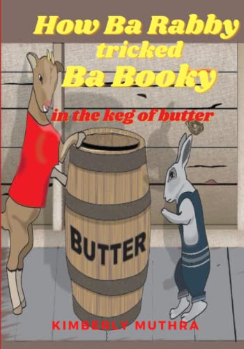 How Ba Rabby tricked Ba Booky in the keg of butter: in the keg of butter