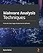 Malware Analysis Techniques: Tricks for the triage of adversarial software Malware günstig Kaufen-Malware Analysis Techniques: Tricks for the triage of adversarial software