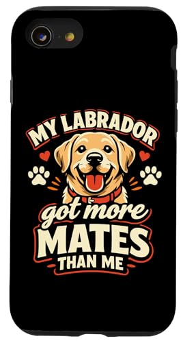My Labrador Got More Mates Than Me �ʔ������u���h�[�� �X�}�z�P�[�X iPhone SE (2020) / 7 / 8 �p