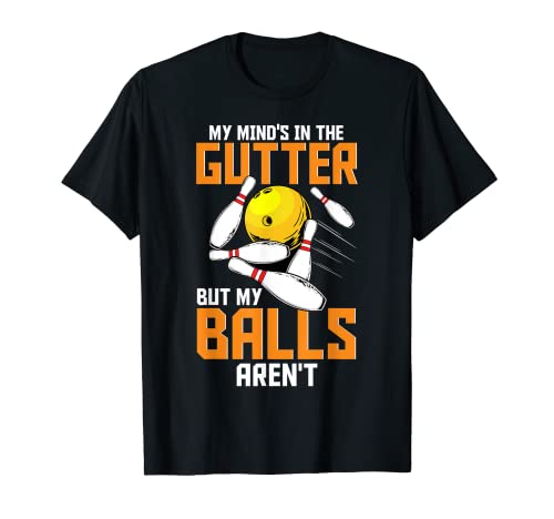 My Mind's in the gutter Funny Bowling Apparel Para Hombres Mujeres Camiseta