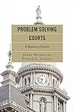 Problem Solving Courts: A Measure of Justice