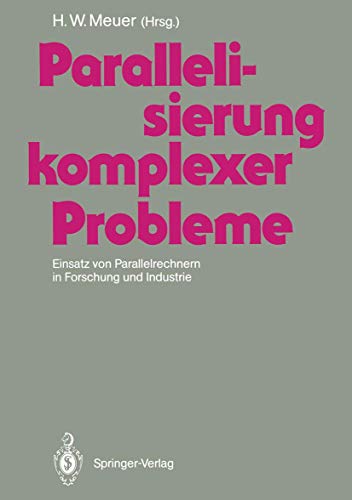 Parallelisierung komplexer Probleme: Einsatz von Parallelrechnern in Forschung und Industrie (German Edition)