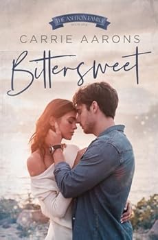 Bittersweet: A Star-Crossed Lovers Small Town Romance (Ashton Family)