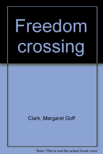 Freedom crossing B0006CZ7K0 Book Cover