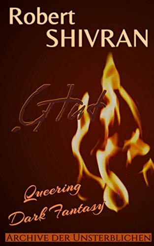 Glut (Archive der Unsterblichen 1) (German Edition)