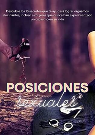 Posiciones secretas (Descubre los 10 secretos que te ayudará lograr