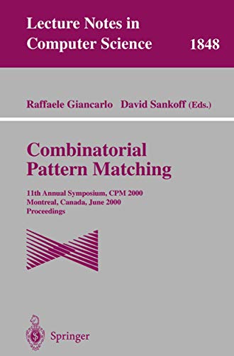 Photo de Combinatorial Pattern Matching: 11th Annual Symposium. CPM 2000, Montreal, Canada, June 21-23, 2000, Proceedings