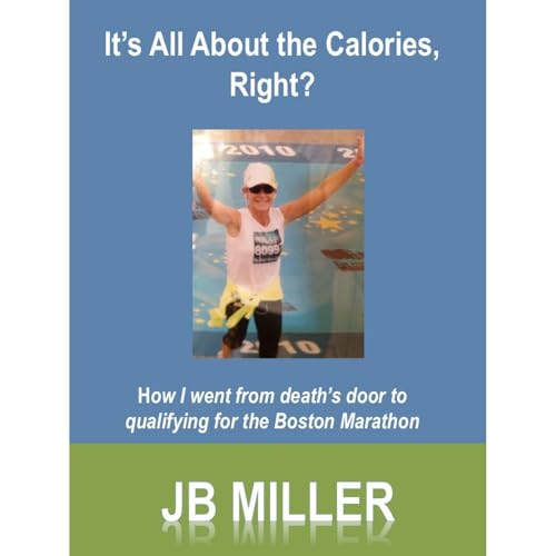 It's All About the Calories, Right? by JB Miller episode artwork