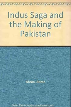 Hardcover Indus Saga and the Making of Pakistan Book