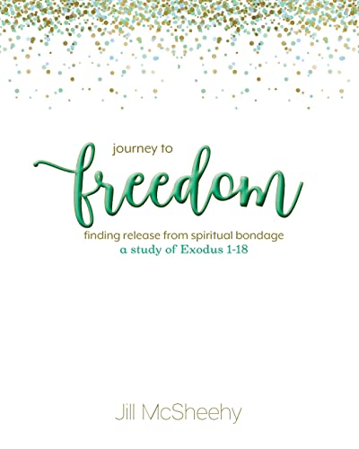 Journey to Freedom: Finding Release from Spiritual Bondage - a study of Exodus 1-18