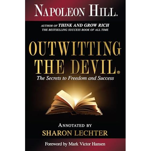 Outwitting the Devil: The Secrets to Freedom and Success (Official Publication of the Napoleon Hill Foundation) Paperback – April 14, 2020