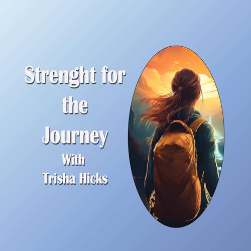 Strength for the Journey Podcast Por Tricia Hicks arte de portada