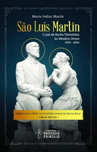 São Luís Martin: o pai de Santa Teresinha do Menino Jesus