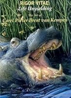 Rigor Vitae: Life Unyielding: The Art of Carel Pieter Brest Van Kempen 0972015418 Book Cover