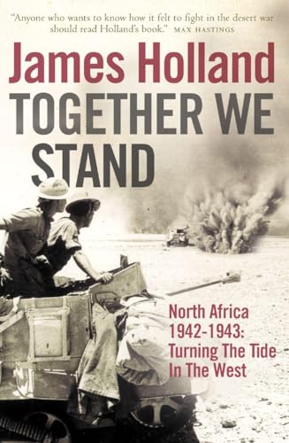 Together We Stand: Turning the Tide in the West: North Africa, 1942-1943 Together We Stand: Turning the Tide in the West: North Africa, 1942-1943