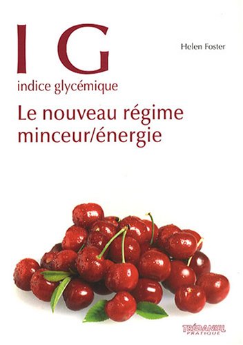 Télécharger IG indice glycémique : Le nouveau régime minceur/énergie livre En ligne