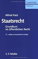 Staatsrecht: Grundkurs im öffentlichen Recht 3811473476 Book Cover