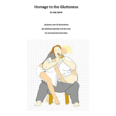 Homage to the Gluttoness