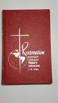 Hardcover Trible's Sermons: Being a Series of Practical and Doctrinal Discourses (Restoration Reprint Library) Book