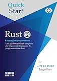Il linguaggio di programmazione Rust: Una guida semplice e completa per imparare il linguaggio di programmazione Rust (Italian Edition)